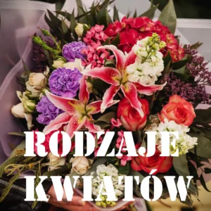 Rodzaje kwiatów od kwiaty-bukiety.com.pl